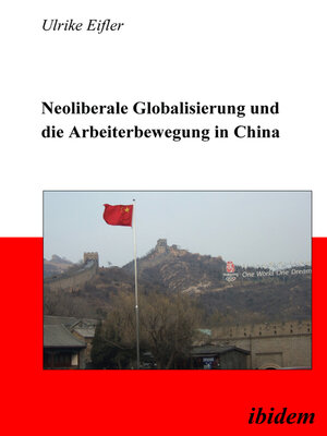 cover image of Neoliberale Globalisierung und die Arbeiterbewegung in China